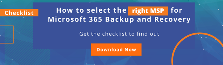 How to select the right MSP for M365 Backup & Recovery; Get the Checklist Today: 